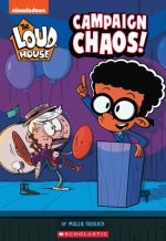 Campaign Chaos! (the Loud House: Chapter Book): Volume 3