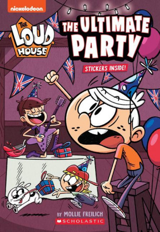 The Ultimate Party (the Loud House: Chapter Book): Volume 4