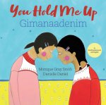 You Hold Me Up / Gimanaadenim
