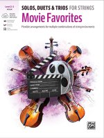 Solos, Duets & Trios for Strings -- Movie Favorites: Flexible Arrangements for Multiple Combinations of String Instruments, Book & Online Audio/Softwa