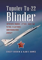 Tupolev Tu-22 Blinder: Supersonic Bomber, Attack, Maritime Patrol and Electronic Countermeasures Aircraft