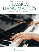Classical Piano Masters - Early Intermediate Level: 22 Pieces by 15 Composers