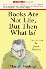 Books Are Not Life But Then What Is?