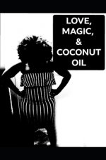 Love, Magic, & Coconut Oil