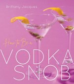 How to Be a Vodka Snob