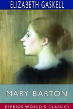 Mary Barton (Esprios Classics)