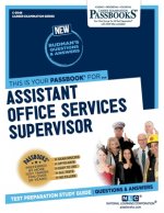Assistant Office Services Supervisor (C-3048): Passbooks Study Guide