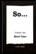 So... Volume 2: Blerd Tales