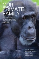Our Primate Family: Stories of Conservation and Kin