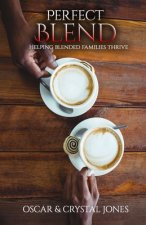 Perfect Blend: Helping Stepfamilies thrive