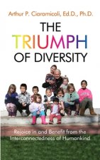 The Triumph of Diversity: Rejoice in and Benefit from the Interconnectedness of Humankind