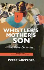 Whistler's Mother's Son and Other Curiosities