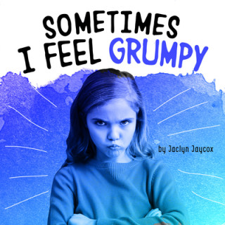 Sometimes I Feel Grumpy