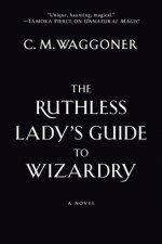 Ruthless Lady's Guide To Wizardry