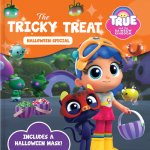True and the Rainbow Kingdom: The Tricky Treats (Halloween Special):