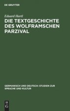 Die Textgeschichte Des Wolframschen Parzival