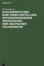 Schleiermacher, Eine Ihrer Erfullung Entgegengehende Weissagung Der Deutschen Volkskirche