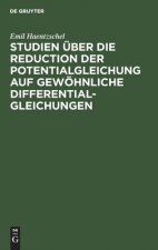 Studien UEber Die Reduction Der Potentialgleichung Auf Gewoehnliche Differentialgleichungen