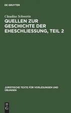 Claudius Schwerin: Quellen Zur Geschichte Der Eheschliessung. Teil 2