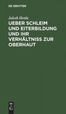 Ueber Schleim Und Eiterbildung Und Ihr Verhaltniss Zur Oberhaut