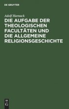 Aufgabe der theologischen Facultaten und die allgemeine Religionsgeschichte
