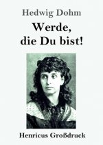 Werde, die Du bist! (Grossdruck)