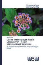 Ocena Tradycyjnych Ro?lin Leczniczych i Ro?lin oczyszczaj?ce powietrze