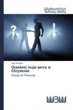 Orze?wi? moje serce w Chrystusie