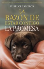 La Razón de Estar Contigo. La Promesa / A Dog's Promise