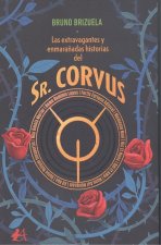 Las extravagantes y enmarañadas historias del Sr. Corvus