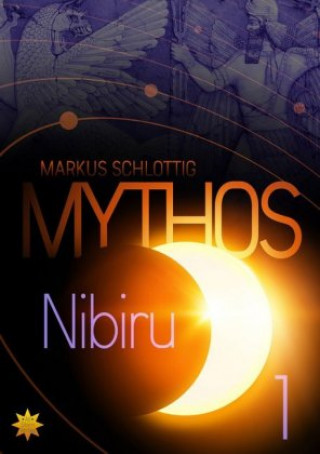 Mythos Nibiru - Band 1. Bd.1
