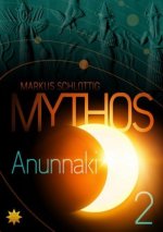 Mythos Anunnaki - Band 2