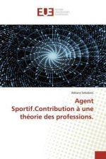 Agent Sportif.Contribution ? une théorie des professions.