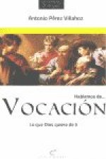 VOCACION. LO QUE DIOS QUIERE DE TI