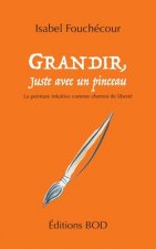 Grandir, juste avec un pinceau