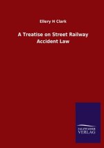 Treatise on Street Railway Accident Law