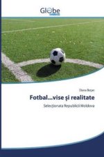 Fotbal...vise i realitate