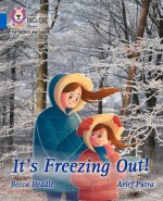 It's freezing out!