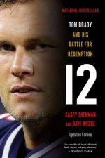 12 : Tom Brady and His Battle for Redemption