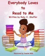 Everybody Loves to Read to Me
