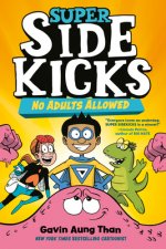 Super Sidekicks #1: No Adults Allowed