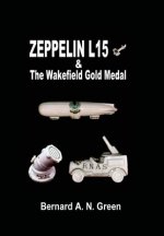 Zeppelin L15 & the Wakefield Gold Medal