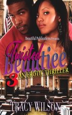 Twisted Beautiee 3: An Erotic Thriller