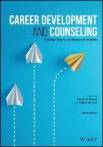 Career Development and Counseling - Putting Theory  and Research to Work, Third Edition