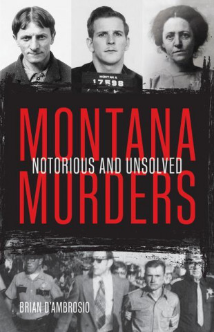 Montana Murders: Notorious and Unsolved