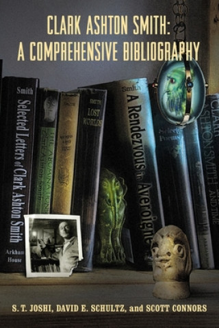 Clark Ashton Smith (David E. Schultz,Scott Connors)(Puha kötésű)