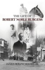 Life of Robert Noble Burgess