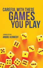 Careful with These Game You Play!