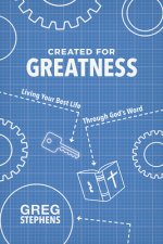 Created for Greatness: Living Your Best Life Through God's Word