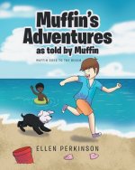 Muffin's Adventures as told by Muffin